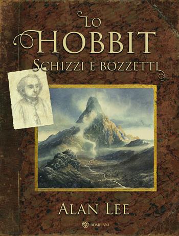Lo Hobbit. Schizzi e bozzetti - Alan Lee - Libro Bompiani 2020, Illustrati | Libraccio.it