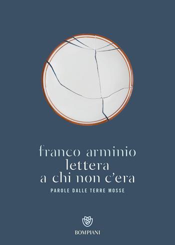 Lettera a chi non c'era. Parola dalle terre mosse - Franco Arminio - Libro Bompiani 2021, Narratori italiani | Libraccio.it