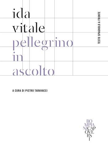 Pellegrino in ascolto. Testo spagnolo a fronte - Ida Vitale - Libro Bompiani 2020, CapoVersi | Libraccio.it