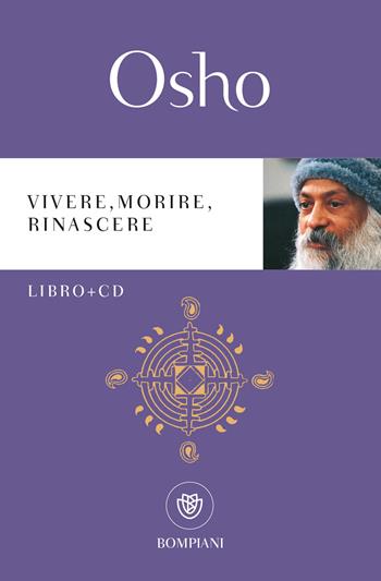 Vivere, morire, rinascere. Con CD-Audio - Osho - Libro Bompiani 2021, Tascabili | Libraccio.it