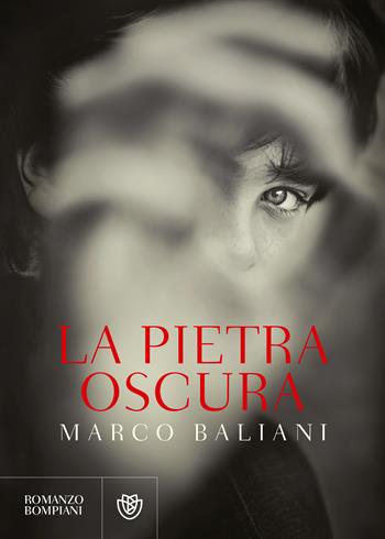 La pietra oscura - Marco Baliani - Libro Bompiani 2021, Narratori italiani | Libraccio.it