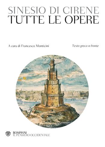 Tutte le opere. Testo greco a fronte - Sinesio di Cirene - Libro Bompiani 2024, Il pensiero occidentale | Libraccio.it