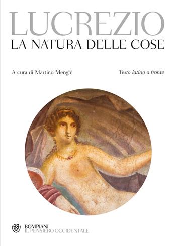La natura delle cose. Testo latino a fronte - Tito Lucrezio Caro - Libro Bompiani 2024, Il pensiero occidentale | Libraccio.it