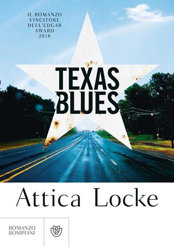 Texas blues - Attica Locke - Libro Bompiani 2020, Tascabili narrativa | Libraccio.it