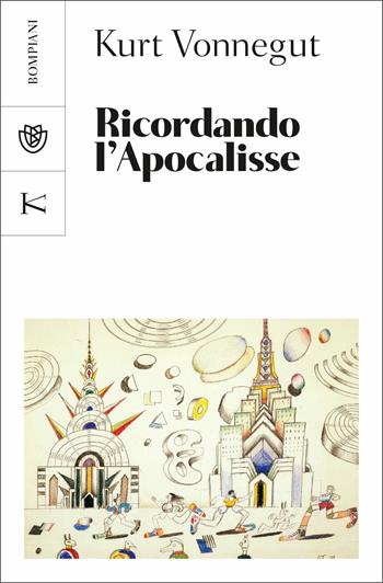 Ricordando l'Apocalisse - Kurt Vonnegut - Libro Bompiani 2020, Tascabili | Libraccio.it