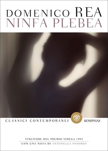 Ninfa plebea - Domenico Rea - Libro Bompiani 2022, Classici contemporanei Bompiani | Libraccio.it