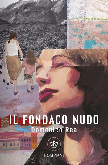 Il fondaco nudo - Domenico Rea - Libro Bompiani 2024, Tascabili. Saggi | Libraccio.it