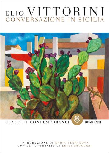 Conversazione in Sicilia. Ediz. illustrata - Elio Vittorini - Libro Bompiani 2021, Classici contemporanei Bompiani | Libraccio.it