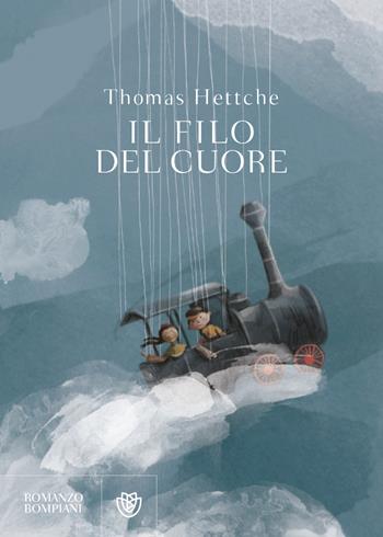 Il filo del cuore - Thomas Hettche - Libro Bompiani 2023, Narrativa straniera | Libraccio.it