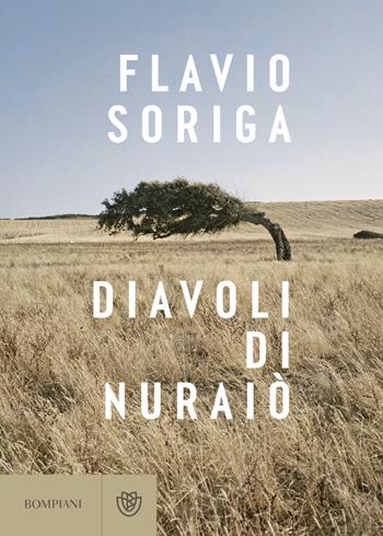 Diavoli di Nuraiò - Flavio Soriga - Libro Bompiani 2023, Narratori italiani | Libraccio.it