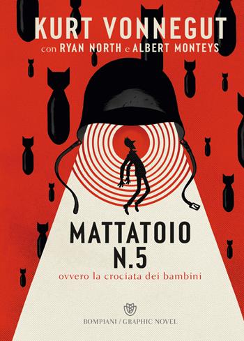 Mattatoio n. 5. Ovvero la crociata dei bambini. Ediz. a colori - Kurt Vonnegut, Ryan North - Libro Bompiani 2022, Illustrati | Libraccio.it
