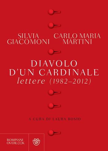 Diavolo d'un cardinale. Lettere (1982-2012) - Silvia Giacomoni, Carlo Maria Martini - Libro Bompiani 2021, Overlook | Libraccio.it