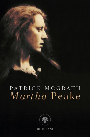 Martha Peake - Patrick McGrath - Libro Bompiani 2021, Tascabili narrativa | Libraccio.it