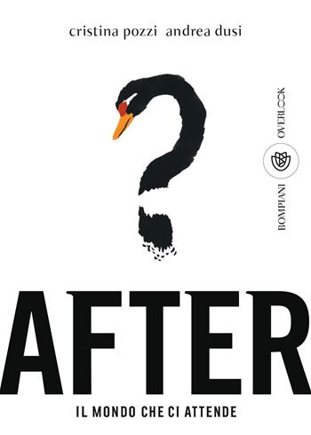 After. Il mondo che ci attende - Andrea Dusi, Cristina Pozzi - Libro Bompiani 2021, Overlook | Libraccio.it