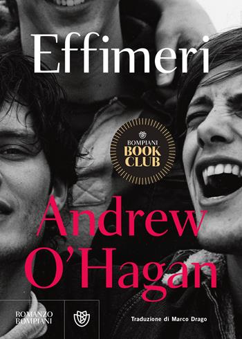 Effimeri - Andrew O'Hagan - Libro Bompiani 2022, Narrativa straniera | Libraccio.it