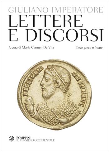 Lettere e discorsi. Testo greco a fronte - Giuliano l'Apostata - Libro Bompiani 2022, Il pensiero occidentale | Libraccio.it