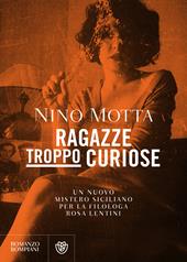 Ragazze troppo curiose. Un nuovo mistero siciliano per la filologa Rosa Lentini