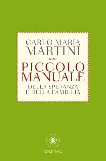 Piccolo manuale della speranza - Carlo Maria Martini - Libro Bompiani 2022, Tascabili | Libraccio.it