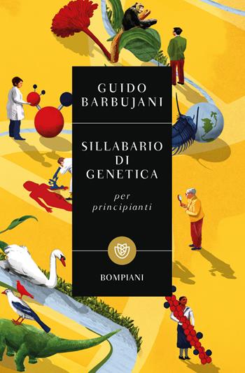 Sillabario di genetica per principianti - Guido Barbujani - Libro Bompiani 2022, Tascabili. Saggi | Libraccio.it