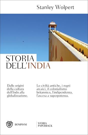 Storia dell'India. Dalle origini della cultura dell'Indo alla storia di oggi. Nuova ediz. - Stanley Wolpert - Libro Bompiani 2022, Storia paperback | Libraccio.it