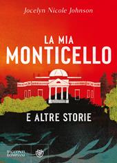 La mia Monticello e altre storie