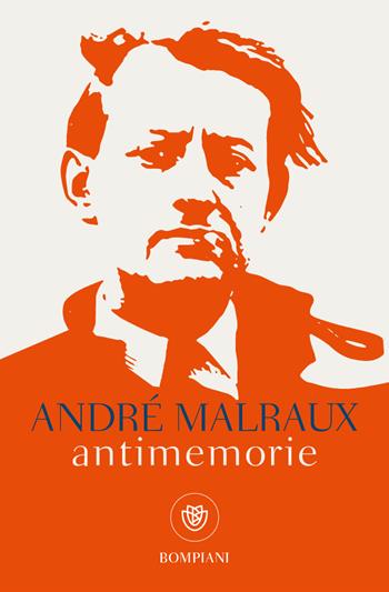 Antimemorie - André Malraux - Libro Bompiani 2022, Tascabili narrativa | Libraccio.it