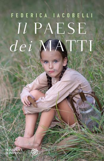 Il paese dei matti - Federica Iacobelli - Libro Bompiani 2025, Narratori italiani | Libraccio.it