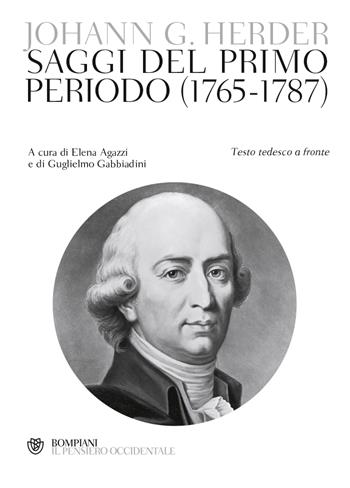 Saggi del primo periodo (1765-1787). Testo tedesco a fronte. Ediz. bilingue - Johann Gottfried Herder - Libro Bompiani 2023, Il pensiero occidentale | Libraccio.it