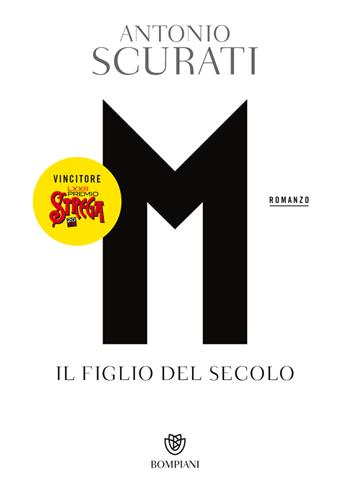 M. Il figlio del secolo - Antonio Scurati - Libro Bompiani 2022, Tascabili narrativa | Libraccio.it