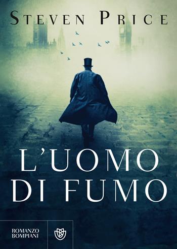 L' uomo di fumo - Steven Price - Libro Bompiani 2021, Tascabili narrativa | Libraccio.it