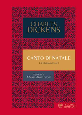 Canto di Natale - Charles Dickens - Libro Bompiani 2022, I Classici Bompiani | Libraccio.it