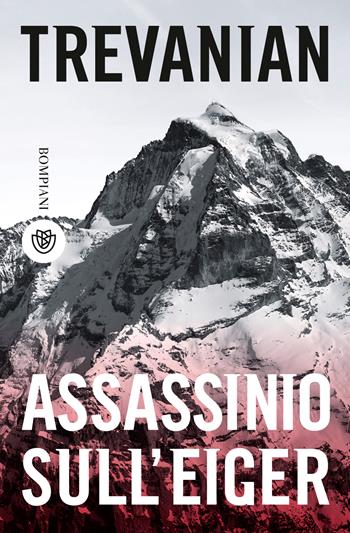 Assassinio sull'Eiger - Trevanian - Libro Bompiani 2022, Tascabili narrativa | Libraccio.it