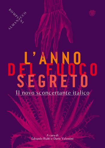 L'anno del fuoco segreto. Il novo sconcertante italico  - Libro Bompiani 2023, Almanacco Bompiani | Libraccio.it