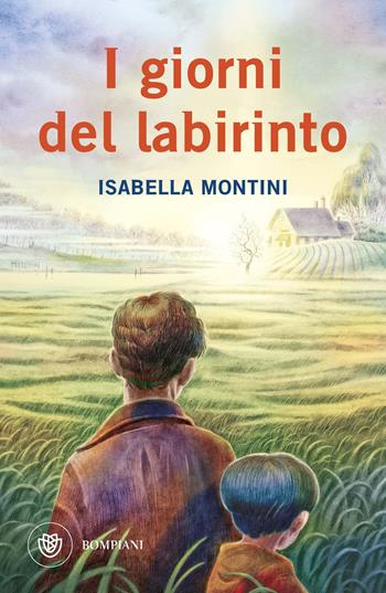I giorni del labirinto - Isabella Montini - Libro Bompiani 2025, Ragazzi | Libraccio.it