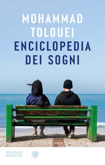 Enciclopedia dei sogni - Mohammad Tolouei - Libro Bompiani 2025, Narratori stranieri | Libraccio.it