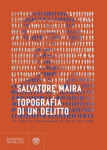 Topografia di un delitto - Salvatore Maira - Libro Bompiani 2024, Overlook | Libraccio.it