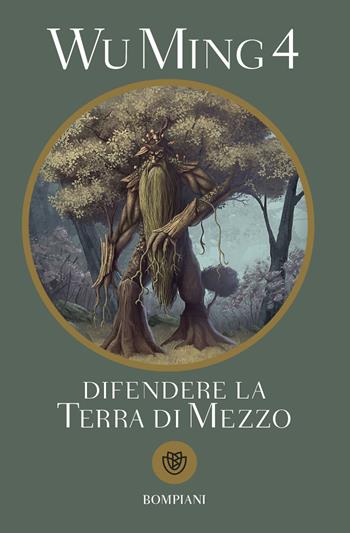 Difendere la Terra di Mezzo - Wu Ming 4 - Libro Bompiani 2023, Tascabili. Saggi | Libraccio.it