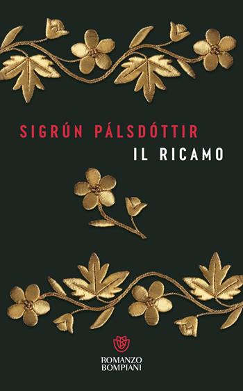 Il ricamo - Sigrún Pálsdóttir - Libro Bompiani 2026, Narratori stranieri | Libraccio.it