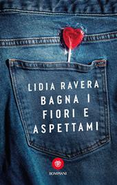 Bagna i fiori e aspettami