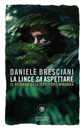 La lince sa aspettare. Il ritorno dell'ispettore Miranda - Daniele Bresciani - Libro Bompiani 2025, Narratori italiani | Libraccio.it