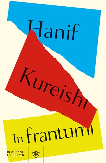In frantumi - Hanif Kureishi - Libro Bompiani 2024, Overlook | Libraccio.it