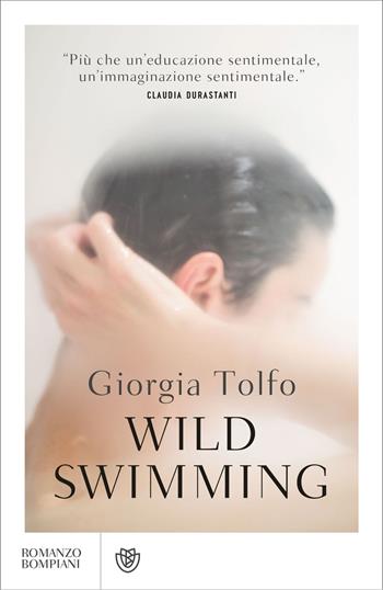 Wild swimming - Giorgia Tolfo - Libro Bompiani 2025, Narratori italiani | Libraccio.it