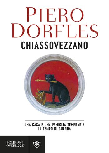 Chiassovezzano. Una casa e una famiglia temeraria in tempo di guerra - Piero Dorfles - Libro Bompiani 2024, Overlook | Libraccio.it