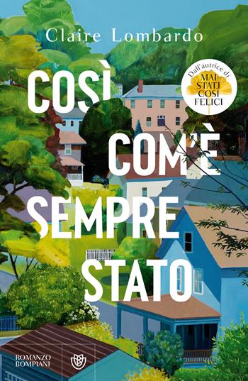 Così com'è sempre stato - Claire Lombardo - Libro Bompiani 2024, Narrativa straniera | Libraccio.it