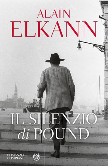 Il silenzio di Pound - Alain Elkann - Libro Bompiani 2024, Narratori italiani | Libraccio.it