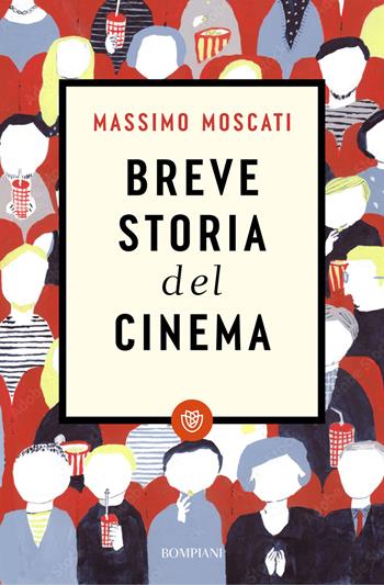 Breve storia del cinema - Massimo Moscati - Libro Bompiani 2026, Tascabili. Saggi | Libraccio.it
