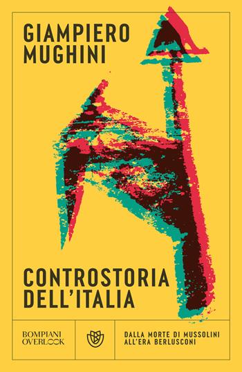 Controstoria dell'Italia - Giampiero Mughini - Libro Bompiani 2024, Overlook | Libraccio.it