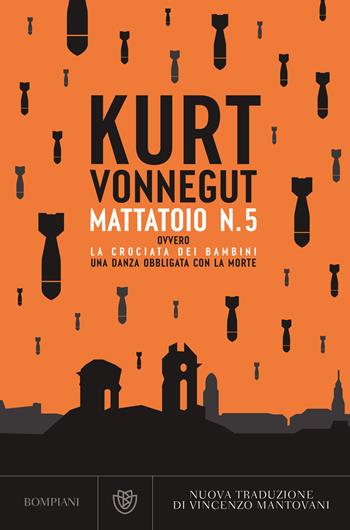 Mattatoio n. 5 ovvero La crociata dei bambini - Kurt Vonnegut - Libro Bompiani 2025, Narratori stranieri | Libraccio.it