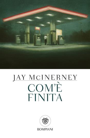 Com'è finita - Jay McInerney - Libro Bompiani 2024, Tascabili narrativa | Libraccio.it