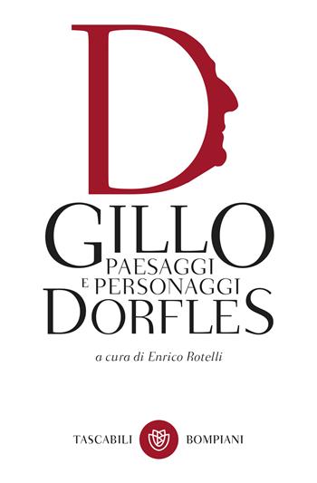 Paesaggi e personaggi - Gillo Dorfles - Libro Bompiani 2024, Tascabili varia | Libraccio.it